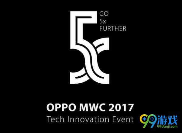 OPPO 2017MWC发布会什么时候开 OPPO发布会召开时间