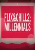 Flix and Chill 2:Millennials