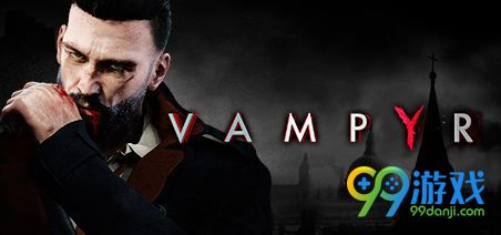 吸血鬼正式开启预购 Vampyr吸血鬼将于11月发售