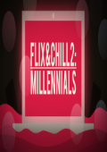 Flix and Chill 2:Millennials